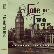 A TALE OF TWO CITIES By Charles Dickens