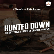 HUNTED DOWN : The Detective Stories of Charles Dickens By Charles Dickens