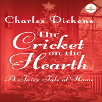 the-cricket-of-the-hearth-a-fairy-tale-of-home-by-charles-dickens